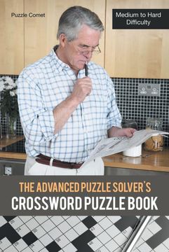 portada The Advanced Puzzle Solver'S Crossword Puzzle Book: Medium to Hard Difficulty (en Inglés)