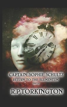 portada Captain Sophie Schultz: Return to the Elementum SNP III (en Inglés)