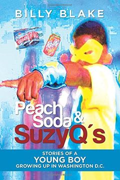 portada Peach Soda & SuzyQ's: Stories of a Young Boy Growing up in Washington D.C