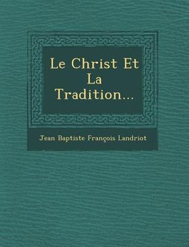 portada Le Christ Et La Tradition... (en Francés)