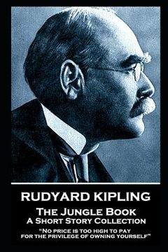 portada Rudyard Kipling - The Jungle Book: "No price is too high to pay for the privilege of owning yourself"