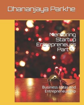 portada Mentoring Startup Entrepreneurs Part IV: Business Ideas and Entrepreneurship