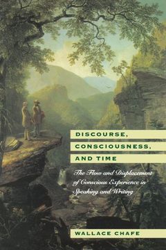 portada Discourse, Consciousness, and Time: The Flow and Displacement of Conscious Experience in Speaking and Writing (in English)