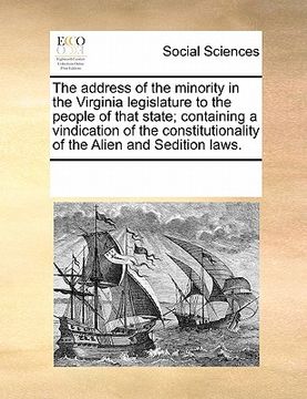 portada the address of the minority in the virginia legislature to the people of that state; containing a vindication of the constitutionality of the alien an