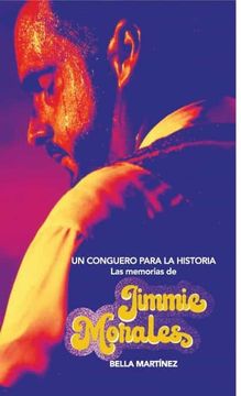 portada Un Conguero Para la Historia: Las Memorias de Jimmie Morales (in Spanish)