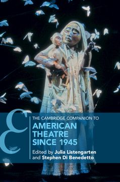 portada The Cambridge Companion to American Theatre Since 1945 (Cambridge Companions to Theatre and Performance) (in English)