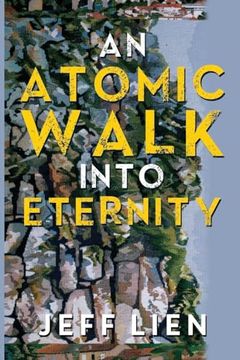 portada An Atomic Walk Into Eternity (en Inglés)