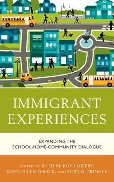 portada Immigrant Experiences: Expanding the School-Home-Community Dialogue (en Inglés)