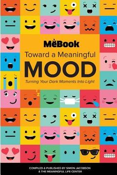 portada Toward a Meaningful Mood: Turning Your Dark Moments into Light (en Inglés)