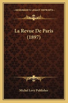portada La Revue De Paris (1897) (en Francés)