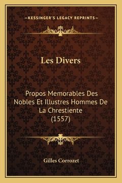 portada Les Divers: Propos Memorables Des Nobles Et Illustres Hommes De La Chrestiente (1557) (en Francés)