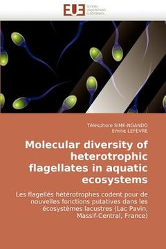 portada molecular diversity of heterotrophic flagellates in aquatic ecosystems (en Inglés)