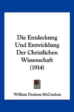 portada Die Entdeckung Und Entwicklung Der Christlichen Wissenschaft (1914) (en Alemán)