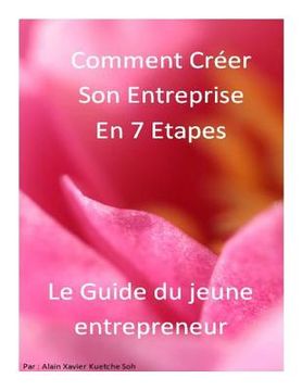 portada Comment Créer son Entreprise en 7 Etapes?Le guide: Le guide du Jeune Entrepreneur (en Francés)