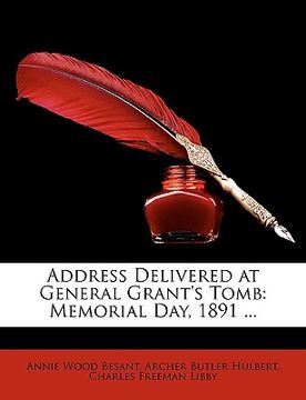 portada address delivered at general grant's tomb: memorial day, 1891 ... (en Inglés)