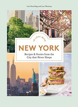 portada In Love With new York: Recipes and Stories From the City That Never Sleeps (en Inglés)