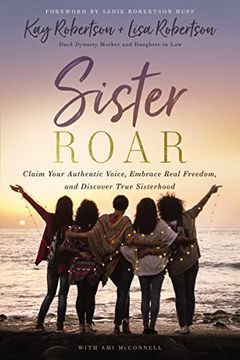 portada Sister Roar: Claim Your Authentic Voice, Embrace Real Freedom, and Discover True Sisterhood (in English)