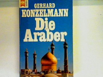 portada Die Araber und ihr Traum vom Grossarabischen Reich Heyne-Sachbuch , nr. 21