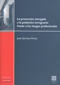 portada Proteccion otorgada pobracion inmigrante frente a riesgos (Prevencion De Riesgos) (in Spanish)
