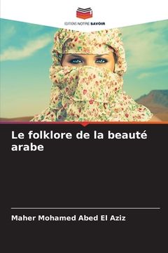 portada Le folklore de la beauté arabe (en Francés)