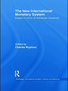 portada The new International Monetary System: Essays in Honour of Alexander Swoboda (Routledge International Studies in Money and Banking) (in English)