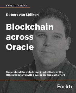portada Blockchain Across Oracle: Understand the Details and Implications of the Blockchain for Oracle Developers and Customers (en Inglés)