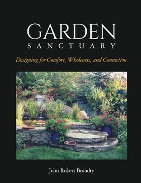 portada Garden Sanctuary: Designing for Comfort, Wholeness and Connection (en Inglés)