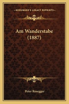 portada Am Wanderstabe (1887) (en Alemán)