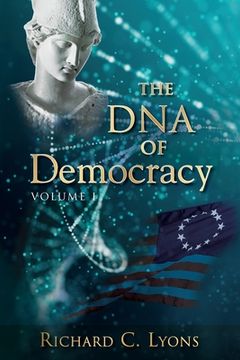 portada The DNA of Democracy: Volume 1 (en Inglés)