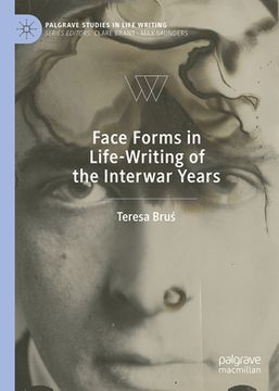 portada Face Forms in Life-Writing of the Interwar Years