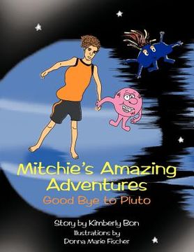 portada mitchie s amazing adventures: good bye to pluto (en Inglés)