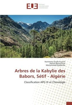 portada Arbres de la Kabylie des Babors, Sétif - Algérie: Classification APG III et Chorologie