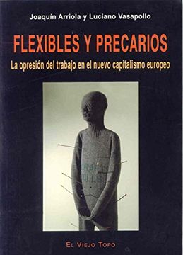 portada Flexibles y Precarios: La Opresión del Trabajo en el Nuevo Capitalismo Europeo (in Spanish)