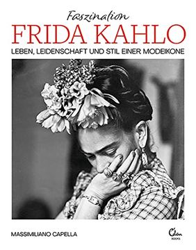portada Faszination Frida Kahlo: Leben, Leidenschaft und Stil Einer Modeikone (in German)