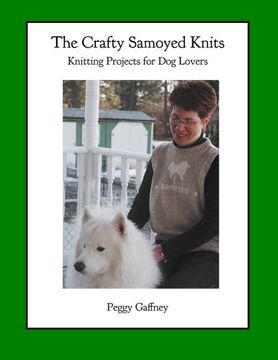 portada The Crafty Samoyed Knits: Knitting Projects for Dog Lovers: Volume 1 (The Crafty Dog Knits)