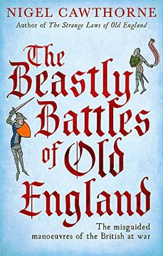 portada The Beastly Battles of old England: The Misguided Manoeuvres of the British at war (in English)