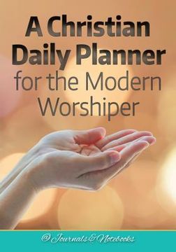 portada A Christian Daily Planner for the Modern Worshiper (in English)