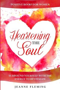 portada Positive Book For Women: Heartening The Soul - Surround Yourself With The Energy To Revitalize (en Inglés)