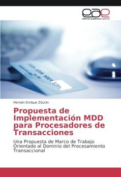 portada Propuesta de Implementación MDD para Procesadores de Transacciones: Una Propuesta de Marco de Trabajo Orientado al Dominio del Procesamiento Transaccional