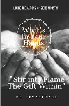 portada What's in Your Hands: Stir into Flame the Gift Within (en Inglés)