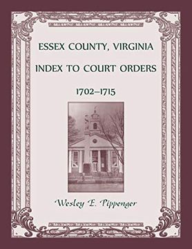 portada Essex County, Virginia Index to Court Orders, 1702-1715 (en Inglés)