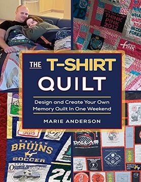 portada The T-Shirt Quilt: Design and Create Your own Memory Quilt in one Weekend (en Inglés)