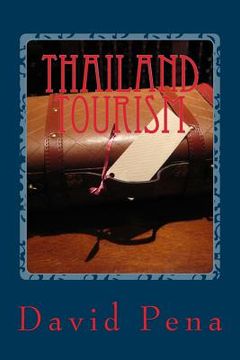portada Thailand Tourism: All you should know Before You Visit! (in English)