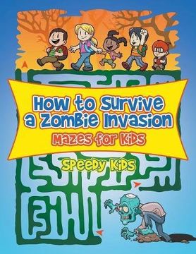 portada How to Survive a Zombie Invasion: Mazes for Kids
