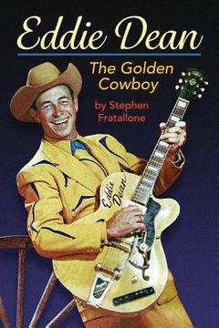 portada Eddie Dean - The Golden Cowboy (en Inglés)