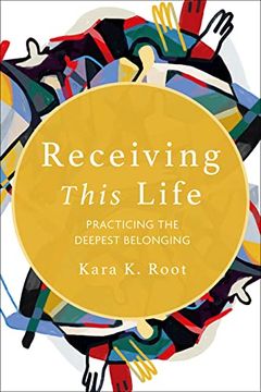 portada Receiving This Life: Practicing the Deepest Belonging: 1 