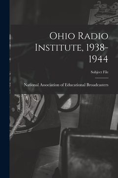 portada Ohio Radio Institute, 1938-1944 (en Inglés)