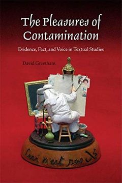 portada The Pleasures of Contamination: Evidence, Text, and Voice in Textual Studies (Textual Cultures: Theory and Praxis) 