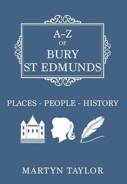 portada A-Z of Bury St Edmunds: Places-People-History