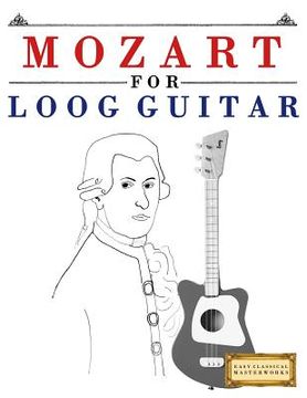 portada Mozart for Loog Guitar: 10 Easy Themes for Loog Guitar Beginner Book (en Inglés)